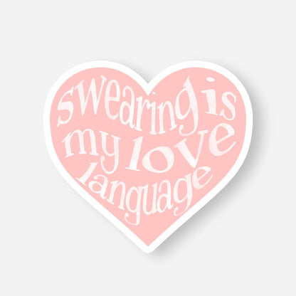 Sticker - Swearing Is My Love Language - Valentine's Day