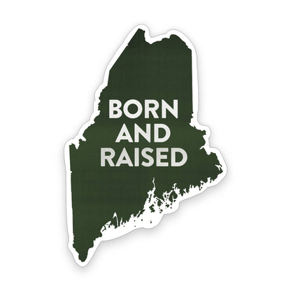 Born and Raised Maine Sticker | Maine Sticker | 2" x 3" - kennedy and co